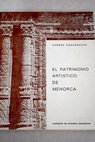 El patrimonio artístico de Menorca / Andrés Casasnovas Marqués