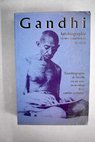 Gandhi Autobiographie ou mes expériences de vérité / Mahatma Gandhi