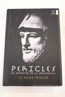 Pericles el inventor de la democracia / Claude Mossé