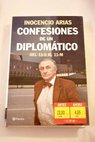Confesiones de un diplomtico del 11 S al 11 M / Inocencio Arias