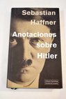 Anotaciones sobre Hitler / Sebastian Haffner