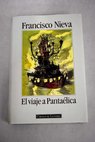 El viaje a Pantalica diario secreto del caballero Cambricio de Santiago ao de gracia de 1787 / Francisco Nieva
