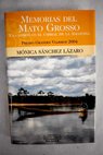 Memorias del Mato Grosso una misin en el umbral de la Amazonia / Mnica Snchez Lzaro
