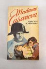 Madame Casanova / Gaby von Schonthan