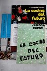 La cocina del futuro / Lucrecia Zurdo