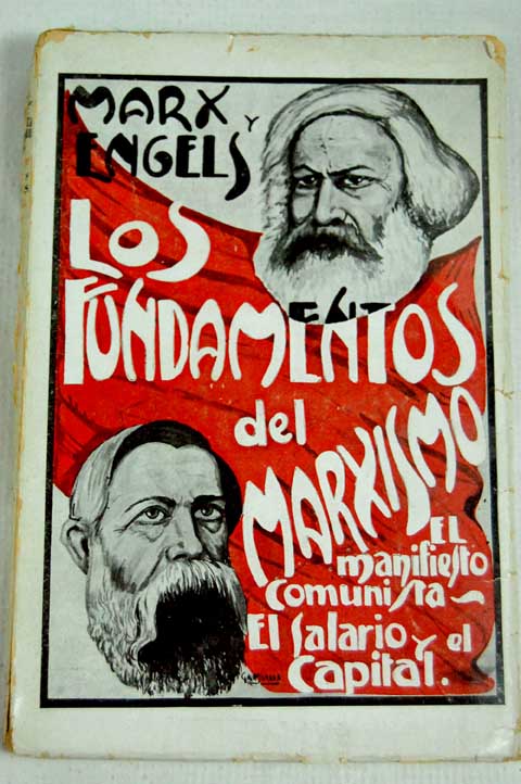 Los fundamentos del Marxismo El manifiesto comunista Salario y capital / Karl Marx