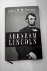 Abraham Lincoln / James M McPherson