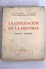 La civilizacin en la Historia Sinopsis Imganes Precedidas de la Historia del mundo en 500 palabras / Eugenio d Ors