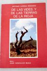 De las vides y de las tierras de la Rioja / Antonio Larrea Redondo