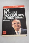 Los papeles reservados de Emilio Romero tomo I