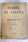 Isabel de Espaa / William Thomas Walsh