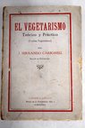 El vegetarismo terico y prctico Cocina vegetariana / J Fernando Carbonell