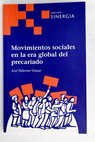 Movimientos sociales en la era global del precariado con especial referencia al caso español / José Taberner Guasp