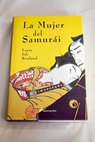 La mujer del samurái / Laura Joh Rowland