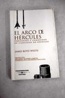 El arco de Hércules persuasión y comunidad en Filoctetes de Sófocles / James Boyd White