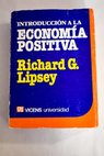 Introducción a la economía positiva / Richard G Lipsey