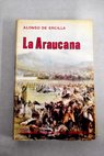 La Araucana / Alonso de Ercilla y Zúñiga