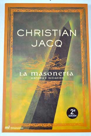 La Masonera historia e iniciacin / Christian Jacq