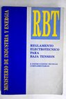 Reglamento electrotcnico para baja tensin e instrucciones complementarias Decreto 2413 1973 de 20 de septiembre BOE n 242 de fecha 9 de octubre de 1973 y Real Decreto 2295 1985 de 9 de octubre BOE n 297 de 12 de diciembre de 1985
