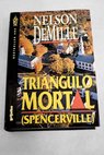 Tringulo mortal Spencerville / Nelson DeMille
