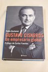 Gustavo Cisneros un empresario global / Pablo Bachelet