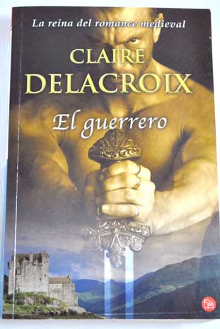 El guerrero / Claire Delacroix