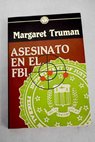Asesinato en el FBI / Margaret Truman