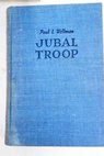 Jubal Troop / Paul I Wellman