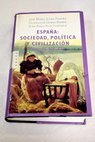 Espaa sociedad poltica y civilizacin siglos XIX XX / Jos Mara Jover Zamora
