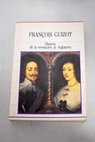 Historia de la revolucin de Inglaterra / Francois Guizot
