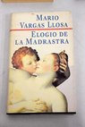 Elogio de la madrastra / Mario Vargas Llosa