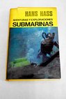 Aventuras y exploraciones submarinas / Hans Hass