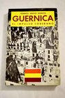 Guernica el impulso soberano / Federico Bravo Morata