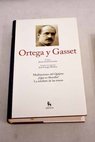 Meditaciones del Quijote Qu es filosofa La rebelin de las masas / Jos Ortega y Gasset