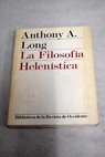La filosofa helenstica estoicos epicreos escpticos / Anthony A Long