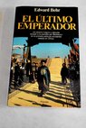El ltimo emperador / Edward Behr