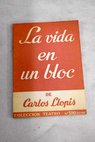 La vida en un bloc Humorada en dos actos / Carlos Llopis