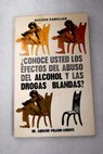 Conoce Vd los efectos del abuso del alcohol y las drogas blandas / Aquilino Polaino Lorente