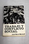 Trabajo y conflicto social / Jos Mara Maravall