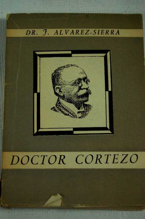 Doctor Cortezo / Jos lvarez Sierra
