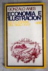 Economa e Ilustracin en la Espaa del siglo XVIII / Gonzalo Anes