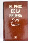 El peso de la prueba / Scott Turow