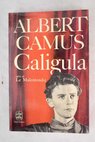 Caligula Le Malentendu / Albert Camus