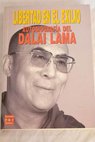 Libertad en el exilio autobiografa del Dalai Lama / Dalai Lama