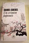Un crimen japons / Daniel Guebel