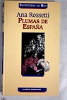 Plumas de Espaa / Ana Rossetti