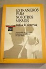 Extranjeros para nosotros mismos / Julia Kristeva