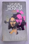 La vida privada de Mona Lisa / Pierre La Mure