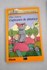Capitanes de plstico / Pilar Mateos