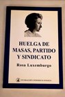 Huelga de masas partido y sindicato / Rosa Luxemburgo